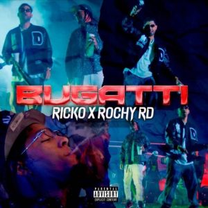 Ricko Ft Rochy RD – Bugatti